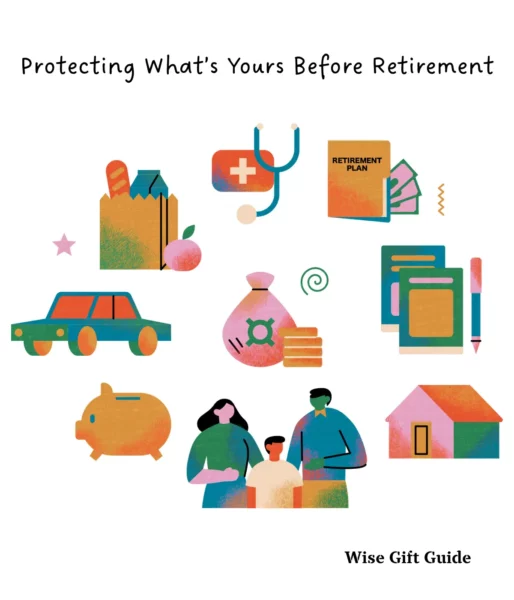 4 Steps Retirement Planning for Women 4 Protecting What’s Yours Before Retirement